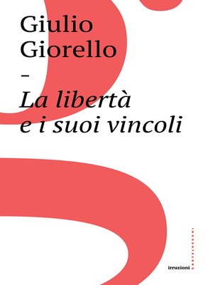 cover image of La libertà e i suoi vincoli